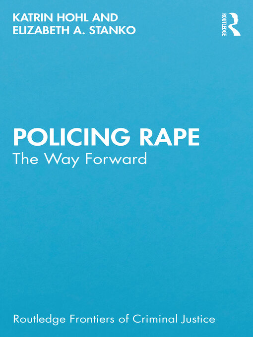 Title details for Policing Rape by Katrin Hohl - Available